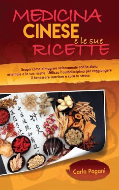 MEDICINA CINESE E LE SUE RICETTE - Pagani, Carla