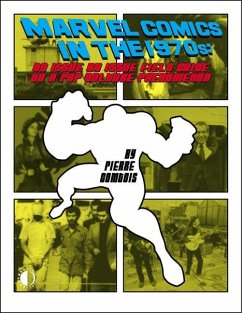 Marvel Comics in the 1970s Expanded Edition - Comtois, Pierre
