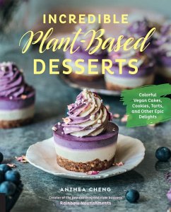 Incredible Plant-Based Desserts (eBook, ePUB) - Cheng, Anthea