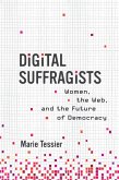 Digital Suffragists (eBook, ePUB)