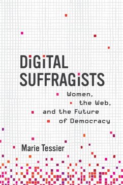 Digital Suffragists (eBook, ePUB) - Tessier, Marie