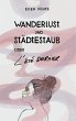 Wanderlust und Städtestaub oder... - Bild 1