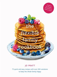 The Flexible Family Cookbook (eBook, ePUB) - Pratt, Jo