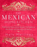 The Mexican Home Kitchen (eBook, ePUB) The Mexican Home Kitchen (eBook, ePUB)