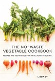 The No-Waste Vegetable Cookbook (eBook, ePUB)