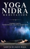 Yoga Nidra Meditation: A Meditative Guide for Conscious Relaxation, Deep Sleep and Stress Relief (eBook, ePUB)