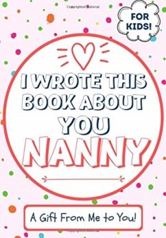 I Wrote This Book About You Nanny - Publishing Group, The Life Graduate