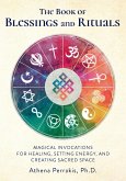 The Book of Blessings and Rituals (eBook, ePUB) The Book of Blessings and Rituals (eBook, ePUB)