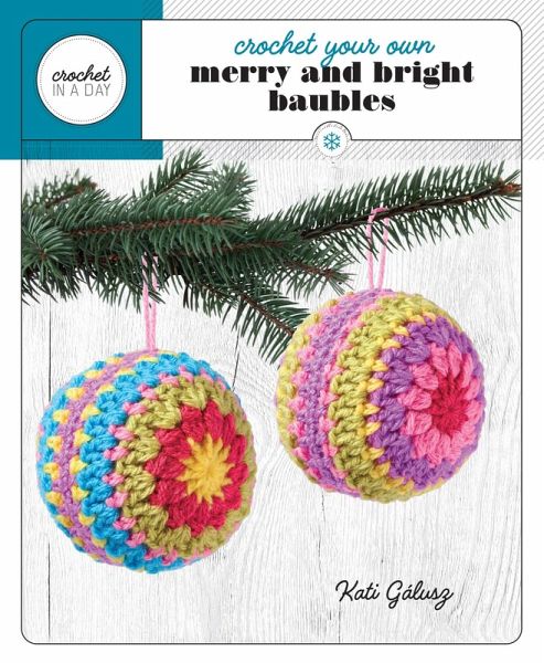 Crochet Your Own Merry and Bright Baubles (eBook, ePUB) Crochet Your Own Merry and Bright Baubles (eBook, ePUB)