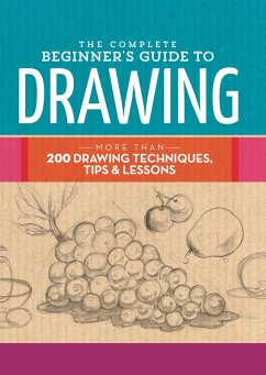 The Complete Beginner's Guide to Drawing (eBook, ePUB) - Walter Foster Creative Team