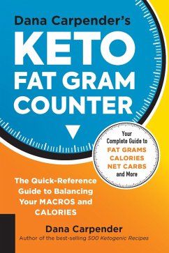 Dana Carpender's Keto Fat Gram Counter (eBook, ePUB) - Carpender, Dana