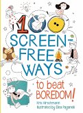 100 Screen-Free Ways To Beat Boredom (eBook, PDF)