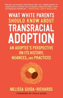 What White Parents Should Know about Transracial Adoption (eBook, ePUB) - Guida-Richards, Melissa