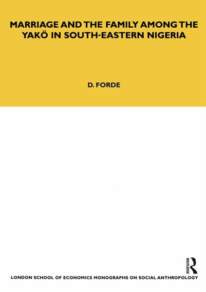 Marriage and the Family among the Yako in South-Eastern Nigeria (eBook, PDF) Marriage and the Family among the Yako in South-Eastern Nigeria (eBook, PDF)