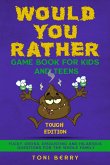 Would You Rather Game Book for Kids and Teens - Tough Edition