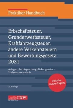 Praktiker-Handbuch Erbschaftsteuer, Grunderwerbsteuer, Kraftfahrzeugsteuer, Andere Verkehrsteuern 2021 Bewertungsgesetz, m. 1 Buch, m. 1 Beilage
