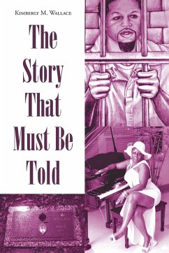The Story That Must Be Told - Wallace, Kimberly M.