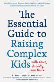 The Essential Guide to Raising Complex Kids with ADHD, Anxiety, and More (eBook, ePUB)