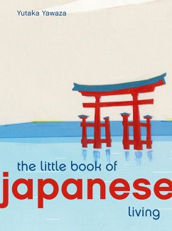 The Little Book of Japanese Living (eBook, ePUB) - Yazawa, Yutaka