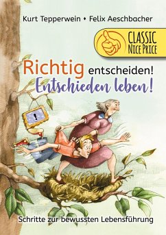 Richtig entscheiden! Entschieden leben! (eBook, ePUB)