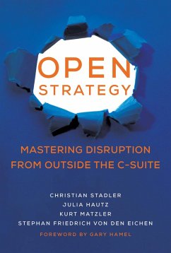 Open Strategy (eBook, ePUB) - Stadler, Christian; Hautz, Julia; Matzler, Kurt; den Eichen, Stephan Friedrich von