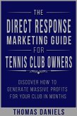 The Direct Response Marketing Guide For Tennis Club Owners (eBook, ePUB)