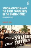 Sadomasochism and the BDSM Community in the United States (eBook, ePUB)