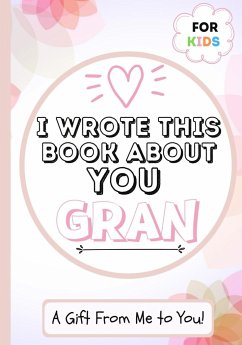 I Wrote This Book About You Gran - Publishing Group, The Life Graduate