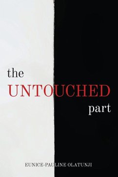 The Untouched Part - Olatunji, Eunice-Pauline