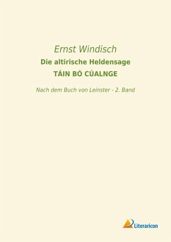 Cover Die altirische Heldensage TÁIN BÓ CÚALNGE