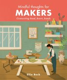 Mindful Thoughts for Makers (eBook, ePUB) Mindful Thoughts for Makers (eBook, ePUB)