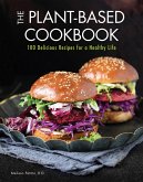 The Plant-Based Cookbook (eBook, ePUB) The Plant-Based Cookbook (eBook, ePUB)