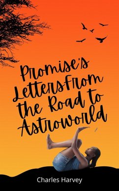 Promise's Letters From the Road to Astroworld (eBook, ePUB) - Harvey, Charles