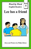 Lee Has A Friend (Word by Word Graded Readers for Children, #5) (eBook, ePUB)