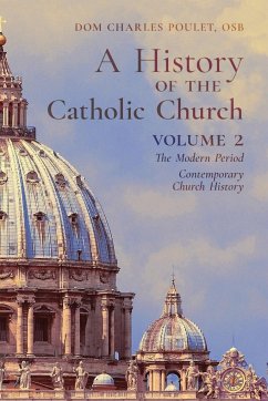 A History of the Catholic Church - Poulet, Dom Charles