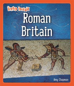 Info Buzz: Early Britons: Roman Britain - Howell, Izzi