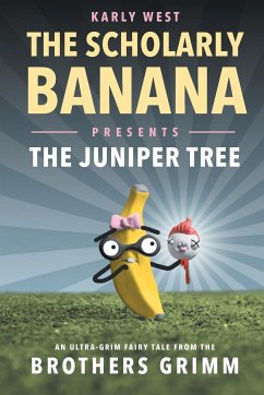 The Scholarly Banana Presents The Juniper Tree - West, Karly