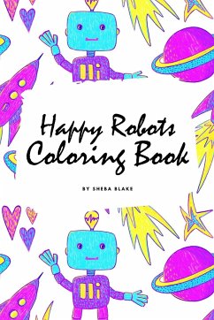 Happy Robots Coloring Book for Children (6x9 Coloring Book / Activity Book) - Blake, Sheba