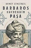 Barbaros Hayreddin Pasa - Simsirgil, Ahmet