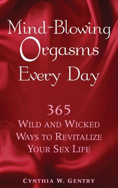 Mind-Blowing Orgasms Every Day (eBook, ePUB) - Gentry, Cynthia