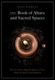 The Book of Altars and Sacred Spaces (eBook, ePUB)