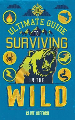The Ultimate Guide to Surviving in the Wild (eBook, ePUB) - Gifford, Clive