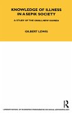 Knowledge of Illness in a Sepik Society (eBook, ePUB) Knowledge of Illness in a Sepik Society (eBook, ePUB)