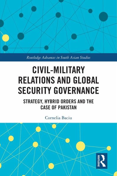 Civil-Military Relations and Global Security Governance (eBook, PDF) Civil-Military Relations and Global Security Governance (eBook, PDF)