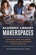 Academic Library Makerspaces - Bild 1