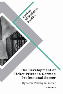 The Development of Ticket Prices in German Professional Soccer. Dynamic Pricing in Soccer - Sifrin, Nils