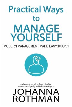 Practical Ways to Manage Yourself - Rothman, Johanna