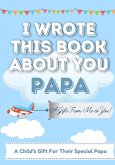 I Wrote This Book About You Papa