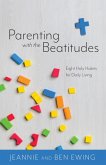 Parenting With the Beatitudes (eBook, ePUB)