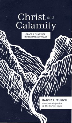 Christ and Calamity (eBook, ePUB) - Senkbeil, Harold